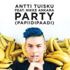 Antti Tuisku - Party (papiidipaadi) [feat. Nikke Ankara] artwork