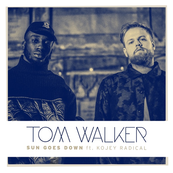 Sun Goes Down (feat. Kojey Radical) - Single - Tom Walker