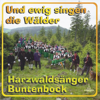 Und ewig singen die Wälder - Harzwaldsänger Buntenbock
