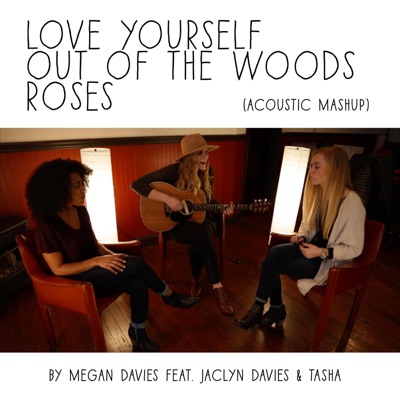 Love Yourself, Out of the Woods, Roses (Acoustic Mashup) - Single