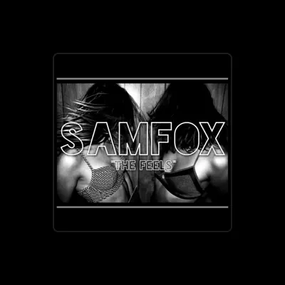 Listen to SamFox, watch music videos, read bio, see tour dates & more!