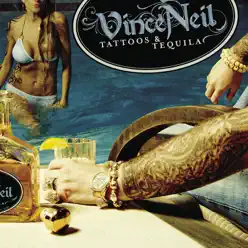 Tattoos & Tequila - Vince Neil