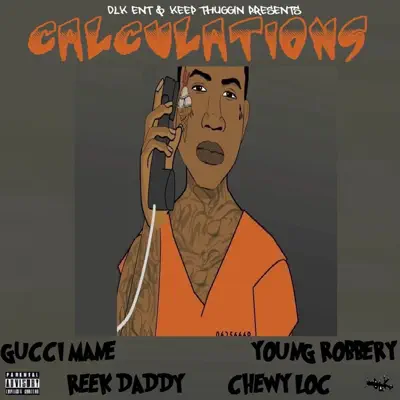 Calculations (feat. Reek Daddy & Chewy Loc) - Single - Gucci Mane