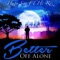 Better Off Alone (feat. Hi-Rez) - Hogo Sisu lyrics