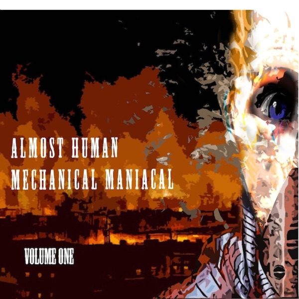Mechanical Maniacal Vol. One