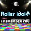 Roller Idol - I Remember You (Radio Edit) [feat. Bonfeel Electro Band]