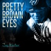 Pretty Brown Eyes