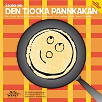 Sagan om den tjocka pannkakan - Ola Karlberg & Cilla Klein
