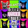 Galantis - Louder, Harder, Better (Inpetto Remix)