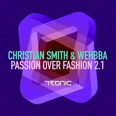 Listen to Passion Over Fashion 2.1 - Single by Christian Smith & Wehbba