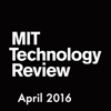 MIT Technology Review, April 2016 - Technology Review