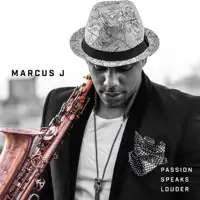 Passion Speaks Louder — Marcus J