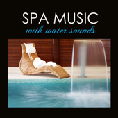 Spa Music with Water Sounds - Relaxing Spas Songs with Sea & Ocean Nature Sound Background