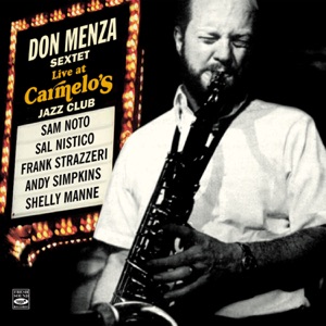 Don Menza Sextet. Live at Carmelo's (feat. Sam Noto, Sal Nistico, Frank Strazzeri, Andy Simpkins & Shelly Manne)
