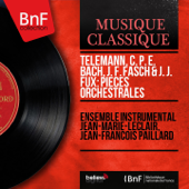Telemann, C. P. E. Bach, J. F. Fasch & J. J. Fux: Pièces orchestrales (Mono Version) - Ensemble instrumental Jean-Marie-Leclair & Jean-François Paillard