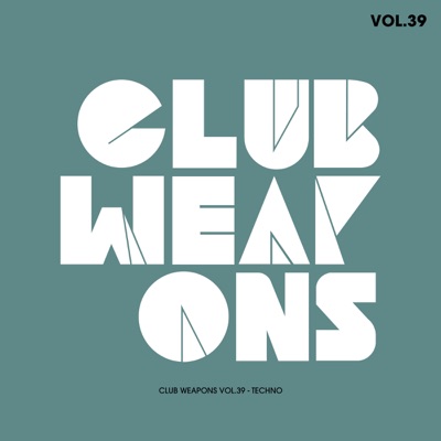 Club Weapons, Vol. 39: Techno