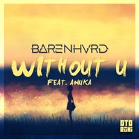 Without U (feat. Anuka) - Single - Barenhvrd