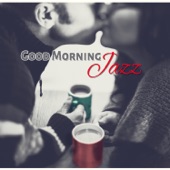 Good Morning Jazz: Soft Instrumental Pianobar Music for Coffee Break, Finest Guitar Chill Music, Night Lounge with Sexy Sax artwork