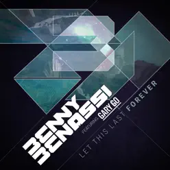 Let This Last Forever (Feat. Gary Go) - Single - Benny Benassi Let This Last Forever (Feat. Gary Go) - Single - Benny Benassi
