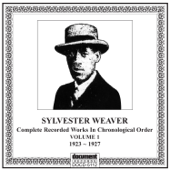 Sylvester Weaver, Vol. 1 (1923-1927) - Sylvester Weaver