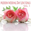 Modern Wedding Day Love Songs, Vol. 1