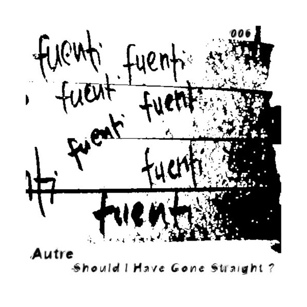 Autre - Should I Have Gone Straight - EP