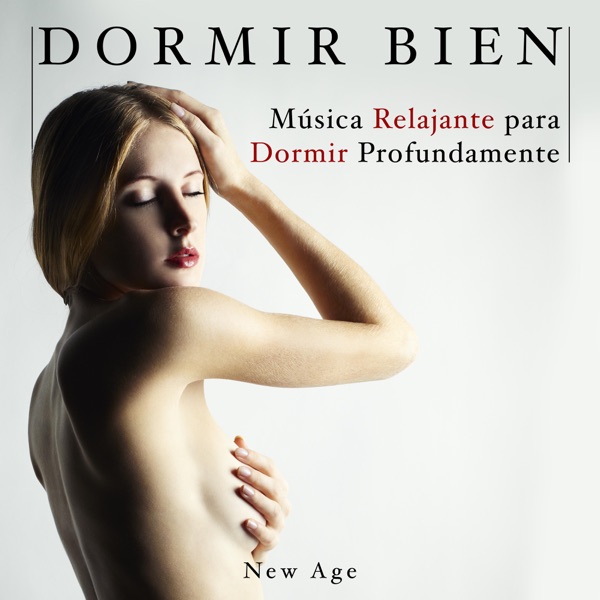 Dormir Bien: Música Relajante para Dormir Profundamente New Age con los Sonidos de la Naturaleza para Relajacion Profunda