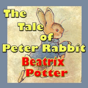 The Tale of Peter Rabbit (Unabridged)