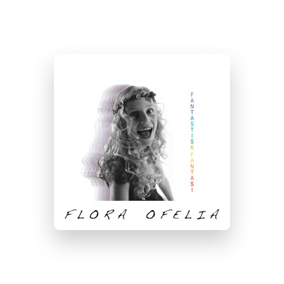 Listen to Flora Ofelia, watch music videos, read bio, see tour dates & more!