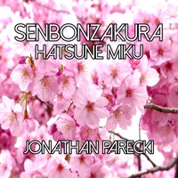 Senbonzakura (Hatsune Miku) - Single - Jonathan Parecki