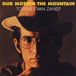 Our Mother the Mountain - Townes Van Zandt Cover Art