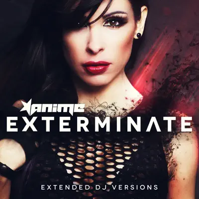 Listen to Exterminate (Extended DJ Versions) by Anime