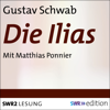 Die Ilias - Gustav Schwab