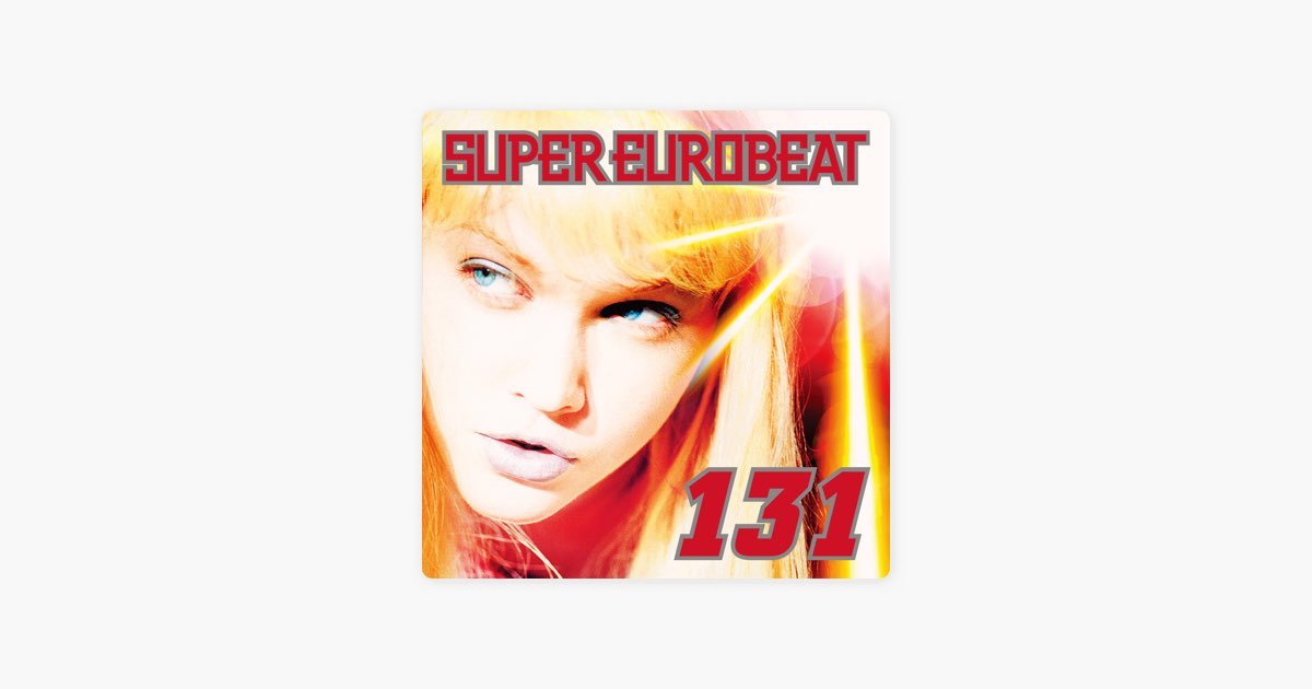 SUPER EUROBEAT VOL.131 - Various Artistsのアルバム - Apple Music