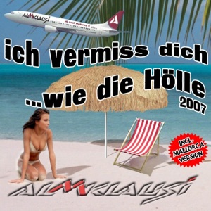 Ich vermiss' dich (Wie die Hölle) [Wahnsinn - Hölle - Das geht ab auf Mallorca] - Single
