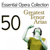 Essential Opera Collection: 50 Greatest Tenor Arias - Antonello Gotta & Compagnia d'Opera Italiana