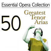 Essential Opera Collection: 50 Greatest Tenor Arias - Antonello Gotta & Compagnia d'Opera Italiana