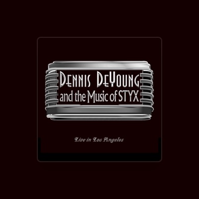 Listen to Dennis De Young, watch music videos, read bio, see tour dates & more!