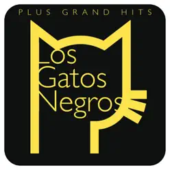 Plus grands hits: Los Gatos Negros - Los Gatos Negros Plus grands hits: Los Gatos Negros - Los Gatos Negros