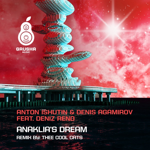 Anaklia's Dream (Thee Cool Cats Remix) [feat. Deniz Reno] - Single - Anton Ishutin & Denis Agamirov