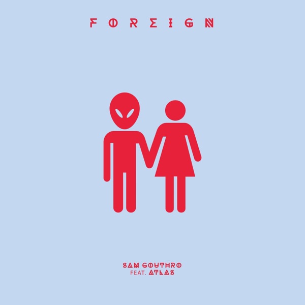 Foreign (feat. Atlas) - Single