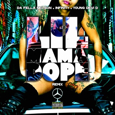 Lil Mama Dope (feat. Infinity & Young Devi D) - Single [Remix] - Single
