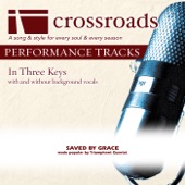 Crossroads Performance Tracks - Saved By Grace (Performance Track without Background Vocals in Ab)