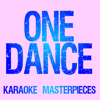 One Dance (Originally Performed by Drake) [Instrumental Karaoke Version] - Karaoke Masterpieces