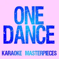 One Dance (Originally Performed by Drake) [Instrumental Karaoke Version] — Karaoke Masterpieces