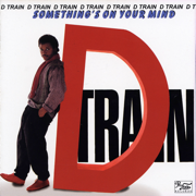 Something's On Your Mind (Radio Edit) - D Train