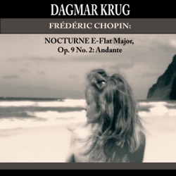 Dagmar Krug - Frédéric Chopin: Nocturne in E-Flat Major, Op. 9 No. 2: Andante