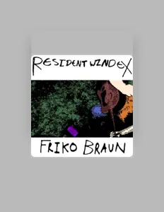 Listen to Friko Braun, watch music videos, read bio, see tour dates & more!