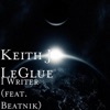 Keith J LeGlue feat Beatnik - I Writer