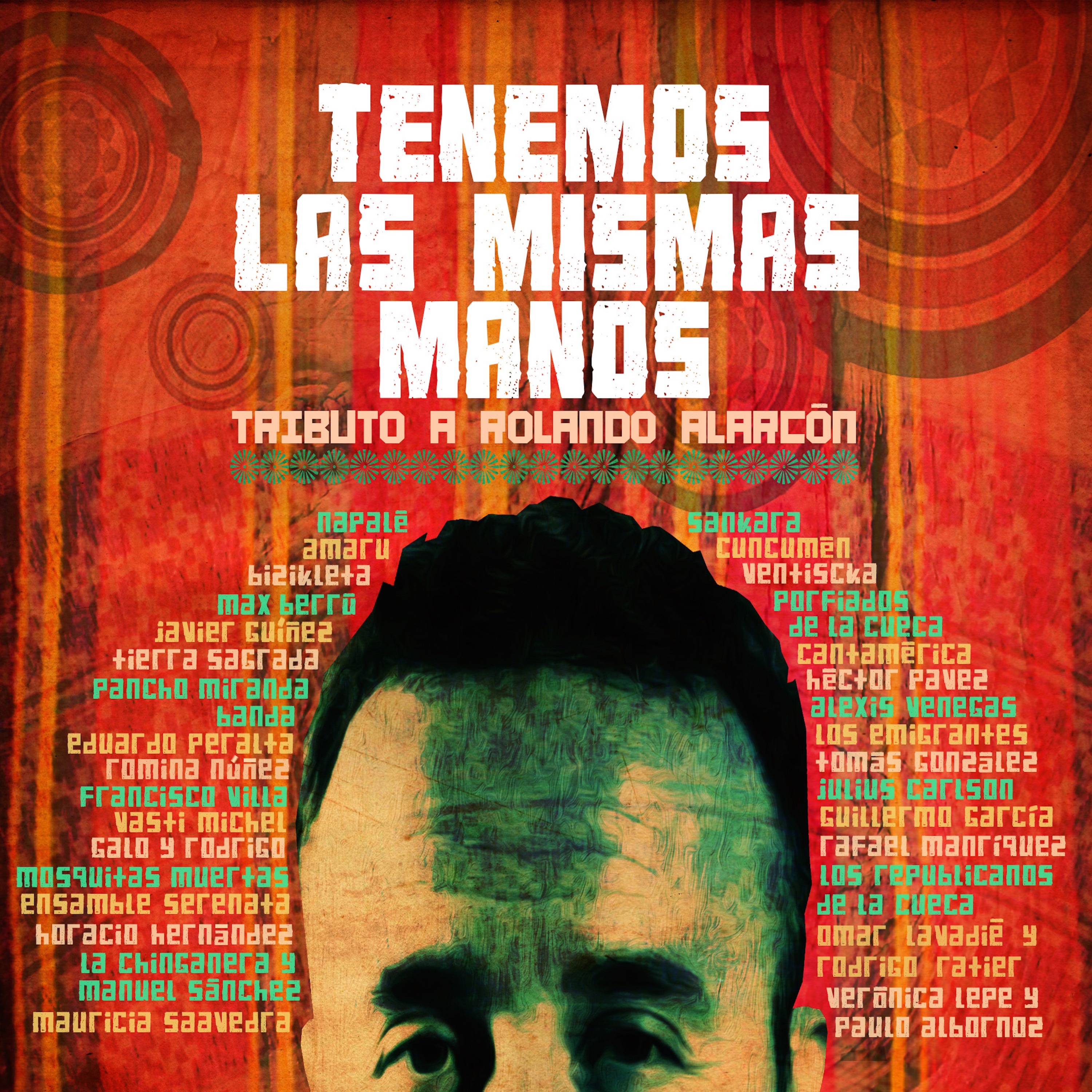 Tenemos las mismas manos: Tributo a Rolando Alarcón